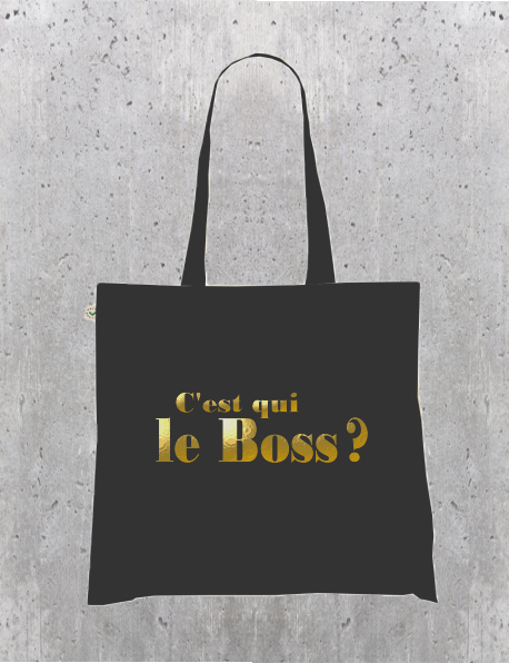 Sac Tote Bag Tendance - C'est qui le Boss ?