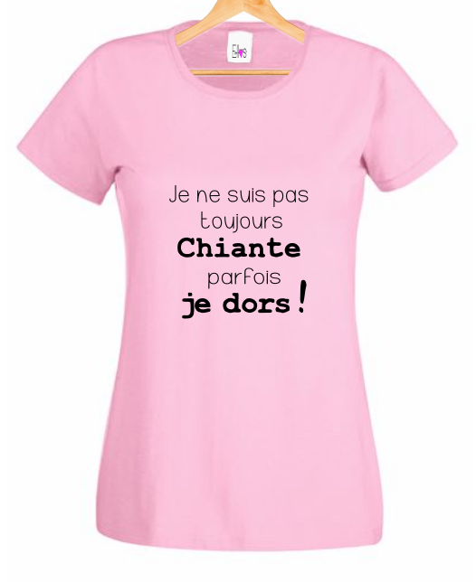 T-shirt "Pas Toujours Chiante, Parfois Je Dors"