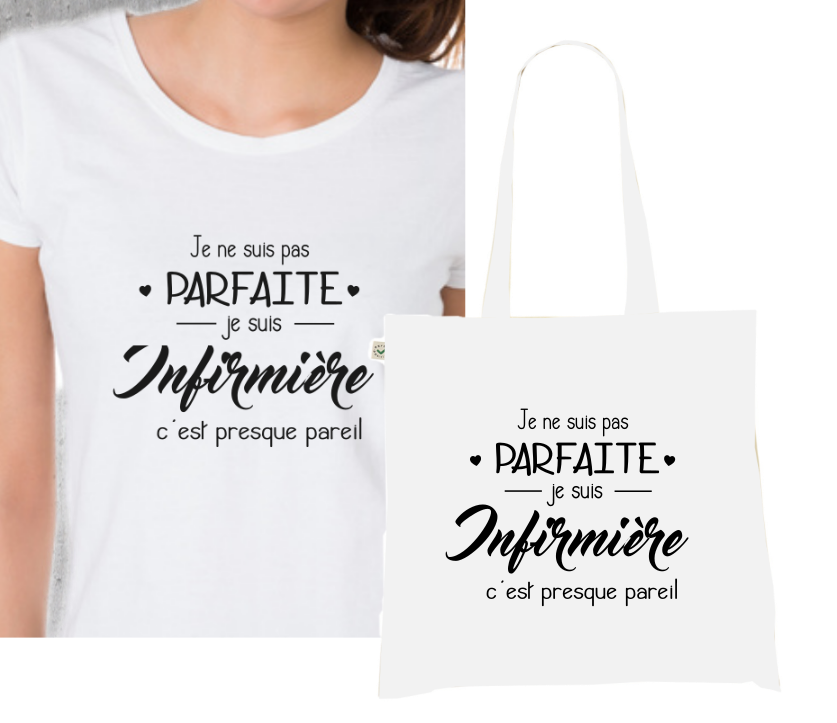 T-shirt + Tote Bag Duo : "Je ne suis pas PARFAITE, je suis Infirmière" - Humour Professionnel