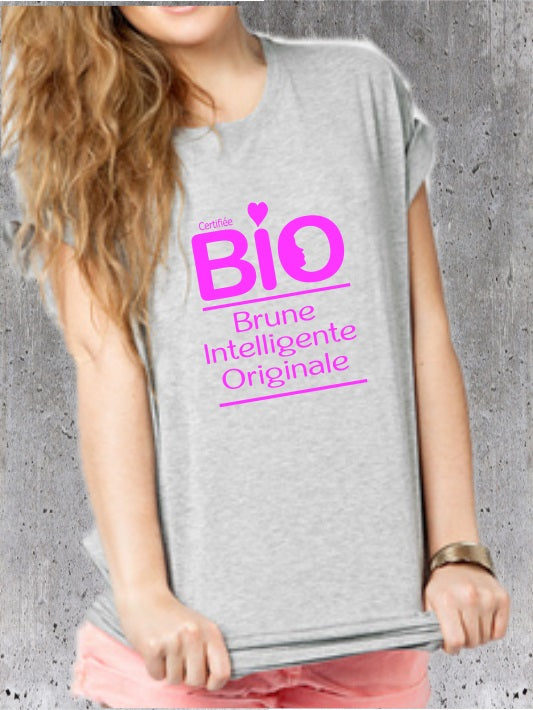 T-shirt "Certifiée BIO : Brune Intelligente Originale"