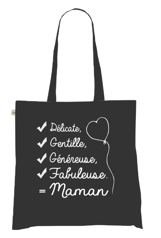 Sac Tote Bag "✔ Délicate, ✔ Gentille, ✔ Généreuse, ✔ Fabuleuse. = Maman"