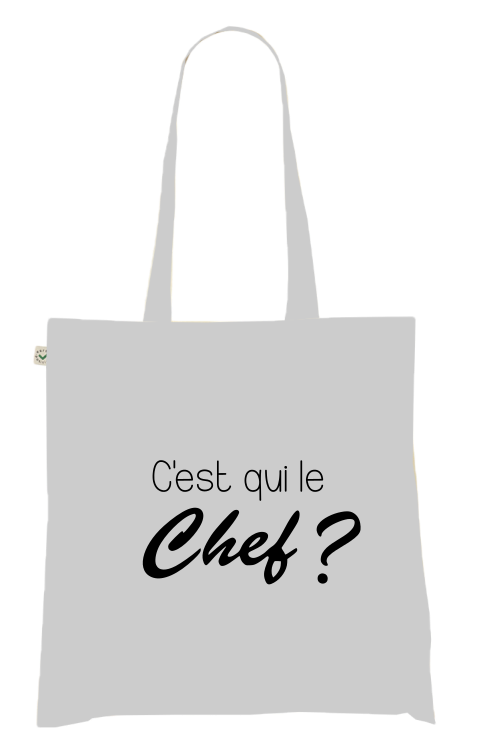 Sac Tote Bag Humour - C'est qui le Chef ?