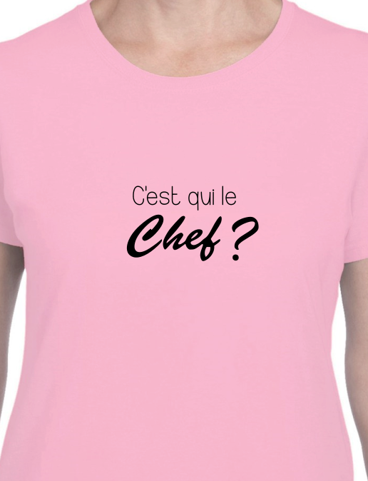 T-shirt Humour "C'est qui le Chef ?" - Le vêtement de l'autorité !