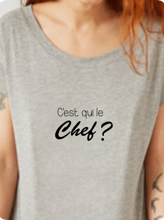 T-shirt Humour "C'est qui le Chef ?" - Le vêtement de l'autorité !