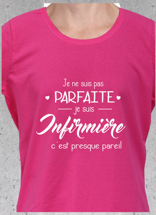 T-shirt "Je suis Infirmière, c'est presque Parfait" - Cadeau Métier