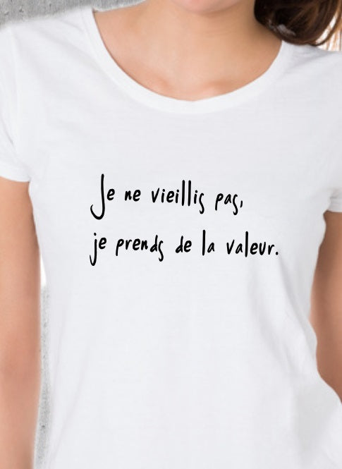 Tee-shirt dame "Je ne vieillis pas."