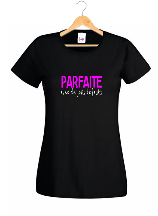 T-shirt "Parfaite avec de Jolis Défauts" - Cadeau Femme Humour et Autodérision
