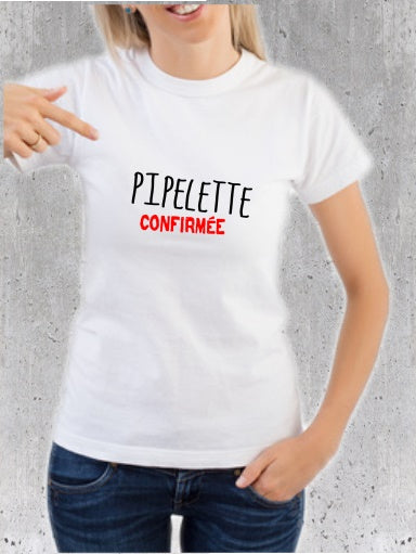 T-shirt "Pipelette Confirmée"