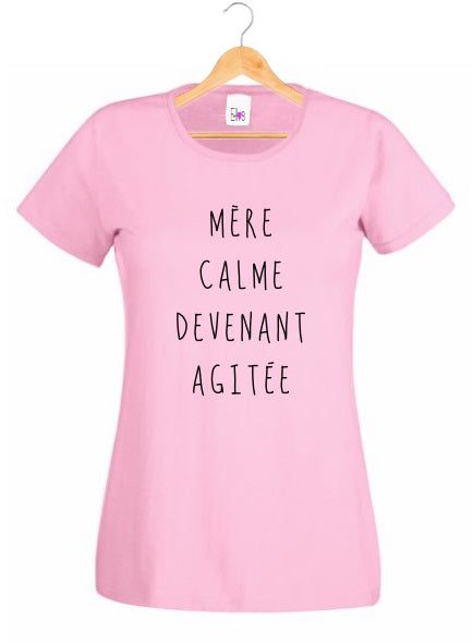 T-shirt "Mère Calme Devenant Agitée"