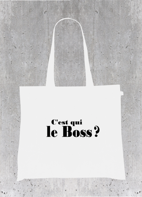Sac Tote Bag Tendance - C'est qui le Boss ?