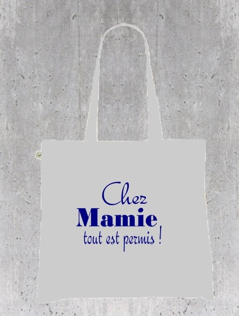 Sac Tote Bag Humour Grand-Mère - Chez Mamie tout est permis !