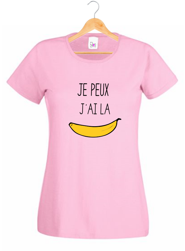 T-shirt "Je peux J'ai la Banane" - Humour Décalé Femme