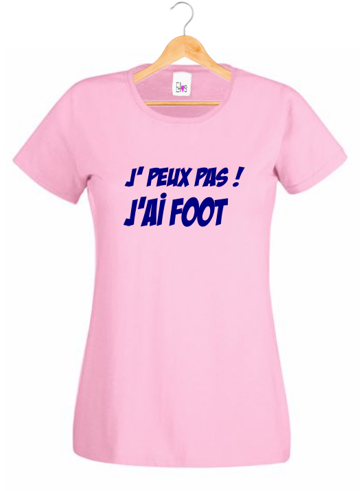 T-shirt Humour "J' peux pas ! J'AI FOOT"