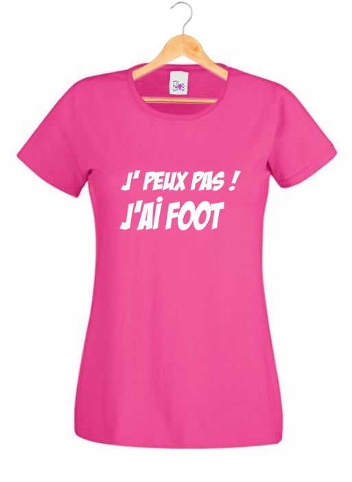 T-shirt Humour "J' peux pas ! J'AI FOOT"
