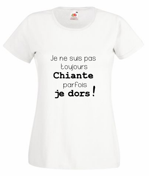 T-shirt "Pas Toujours Chiante, Parfois Je Dors"