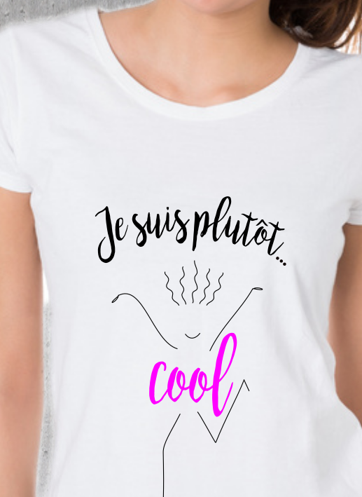 T-shirt "Je Suis Plutôt Cool" - Humour Femme Zen Attitude Décalée