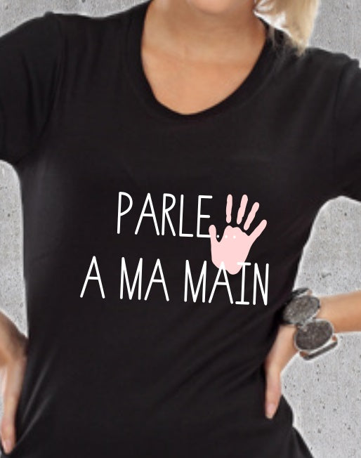 T-shirt "Parle à ma Main" - Humour Femme Décalé