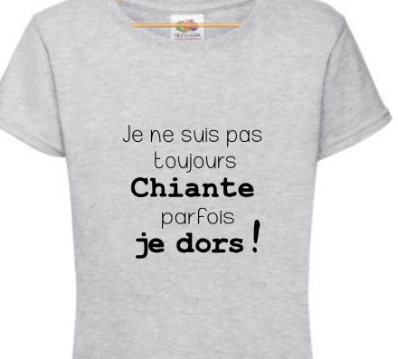 T-shirt "Pas Toujours Chiante, Parfois Je Dors"