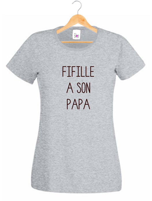 T-shirt "Fifille à son Papa"