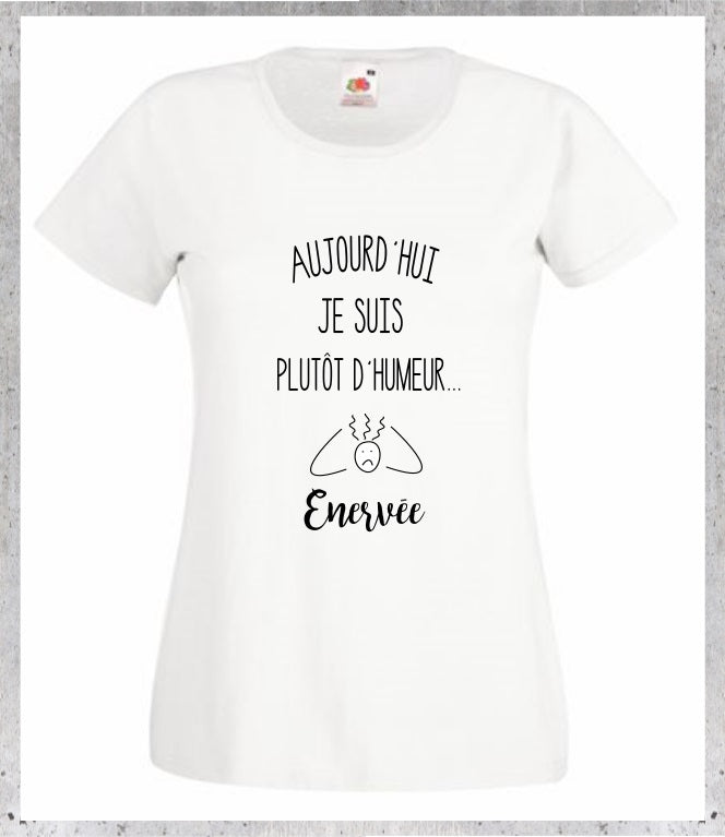 T-shirt "Aujourd'hui Énervée" - Humour Femme Mauvaise Humeur