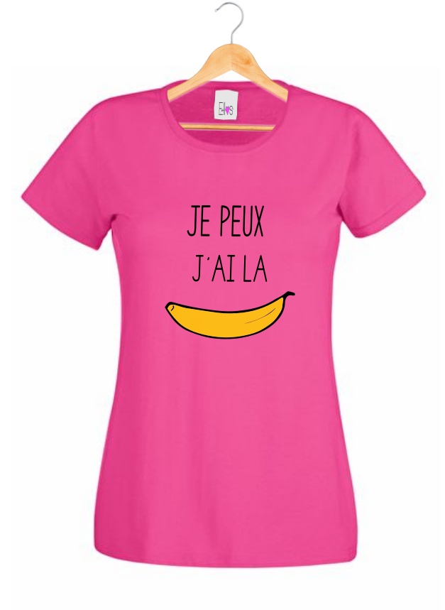 T-shirt "Je peux J'ai la Banane" - Humour Décalé Femme