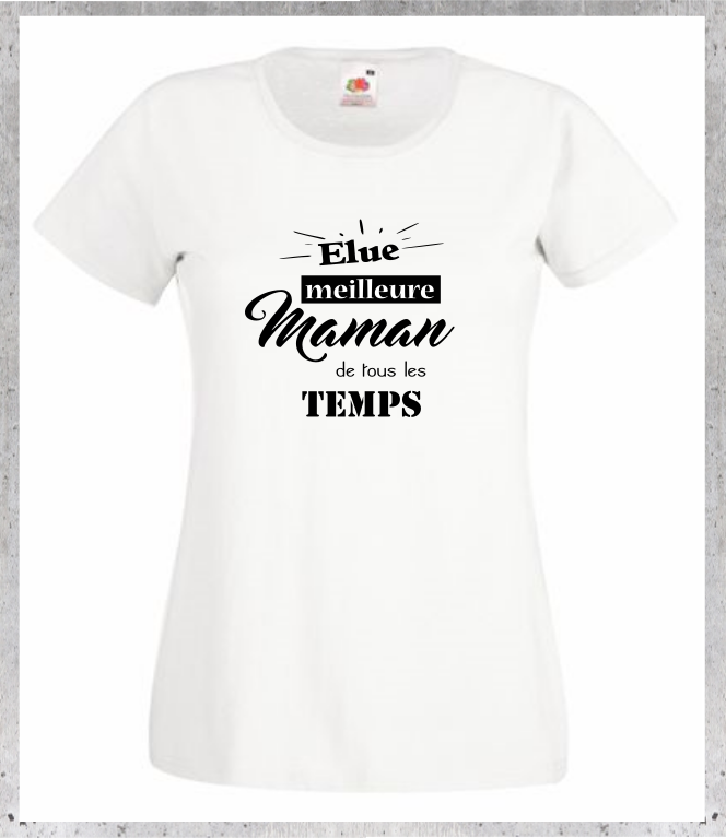 T-shirt "Élue Meilleure Maman de tous les Temps"