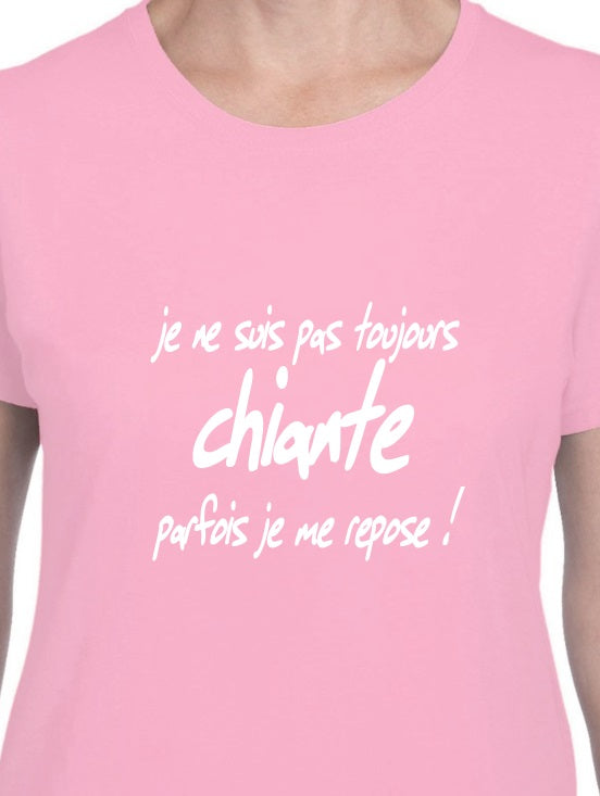 T-shirt Humour "Je ne suis pas toujours chiante..." - Cadeau Amusant Femme