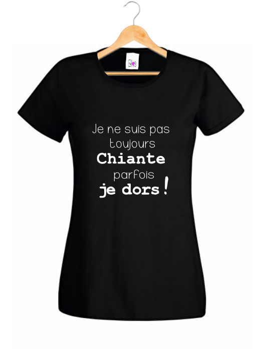 T-shirt "Pas Toujours Chiante, Parfois Je Dors"
