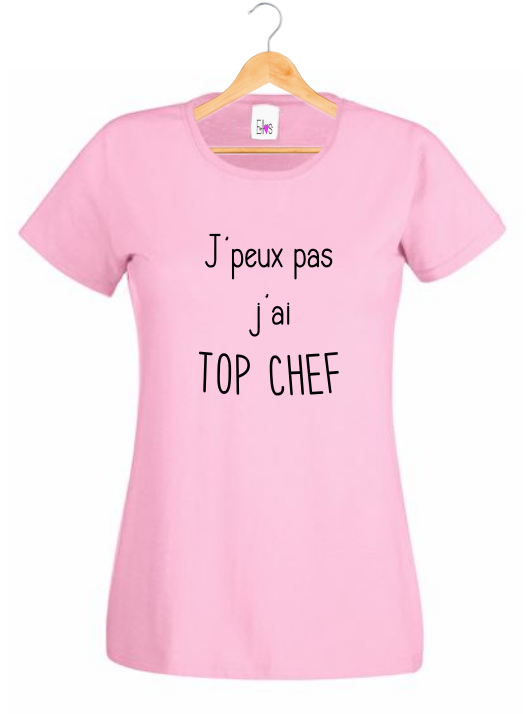 T-shirt "J' peux pas j'ai Top Chef" - Humour Cuisine Télévision