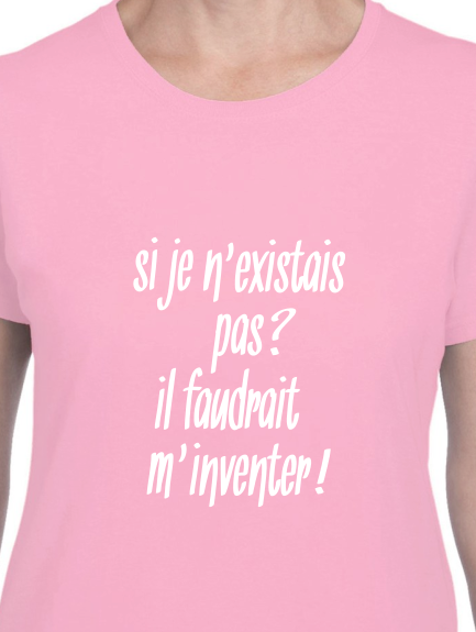 T-shirt "Il Faudrait M'Inventer" - Message Valorisation Femme