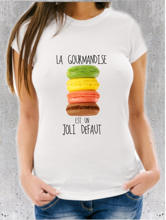 T-shirt "La Gourmandise est un Joli Défaut"