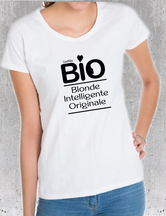 T-shirt "Certifiée BIO - Blonde Intelligente Originale"