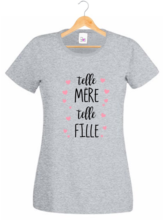 T-shirt Femme "Telle Mère, telle Fille" - Cadeau Fête des Mères/Anniversaire Complicité Cœurs