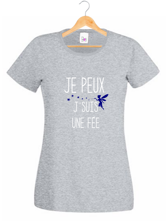 T-shirt "Je Peux J'suis une Fée" - Humour Femme Pouvoir Magique