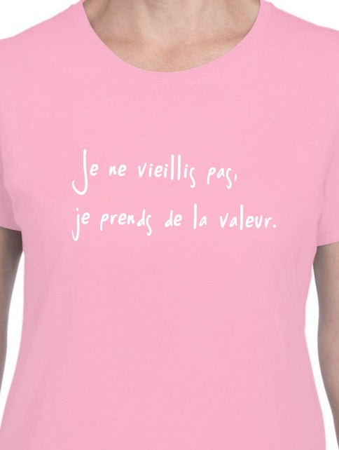 Tee-shirt dame "Je ne vieillis pas."
