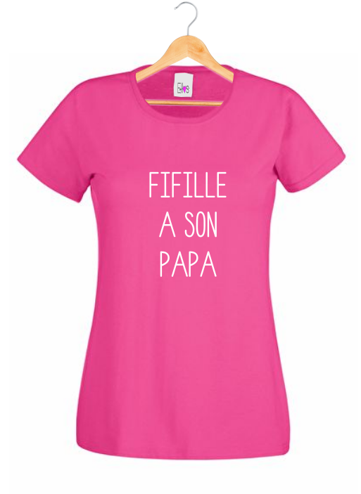 T-shirt "Fifille à son Papa"