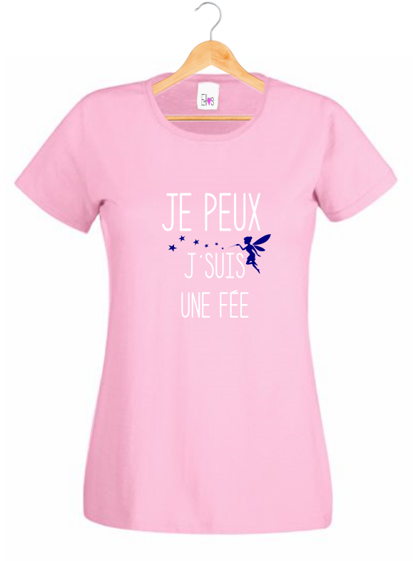 T-shirt "Je Peux J'suis une Fée" - Humour Femme Pouvoir Magique