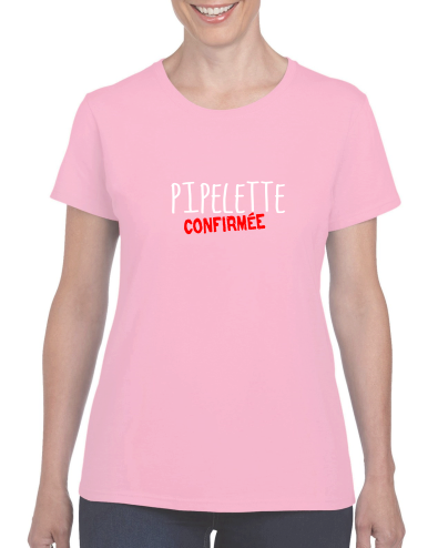 T-shirt "Pipelette Confirmée"