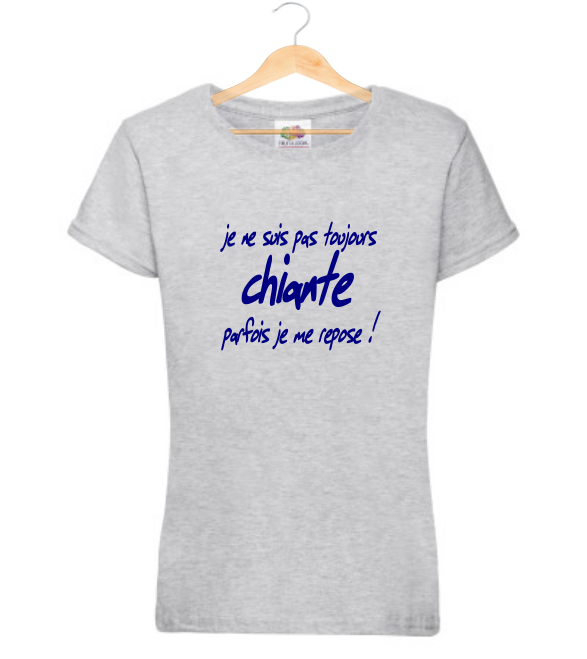 T-shirt Humour "Je ne suis pas toujours chiante..." - Cadeau Amusant Femme
