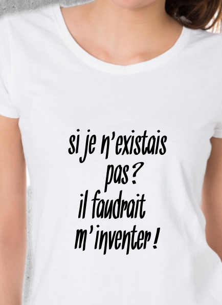 T-shirt "Il Faudrait M'Inventer" - Message Valorisation Femme
