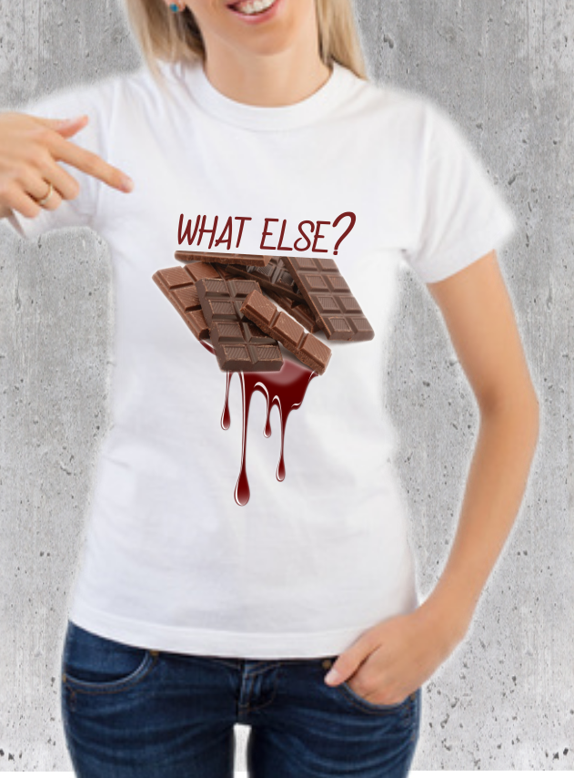T-shirt "What Else? Chocolat" - L'Indispensable pour les Chocoholiques