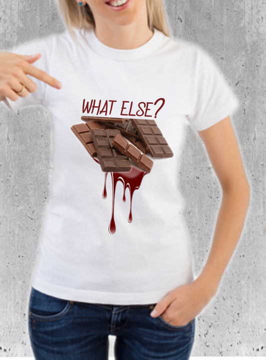 T-shirt "What Else? Chocolat" - L'Indispensable pour les Chocoholiques
