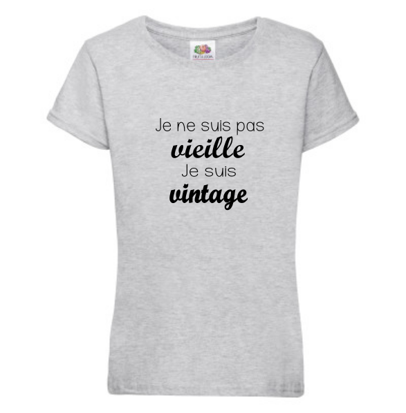 T-shirt "Je suis Vintage" - Cadeau Humour Anniversaire Femme