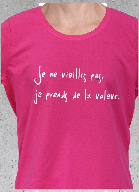 Tee-shirt dame "Je ne vieillis pas."