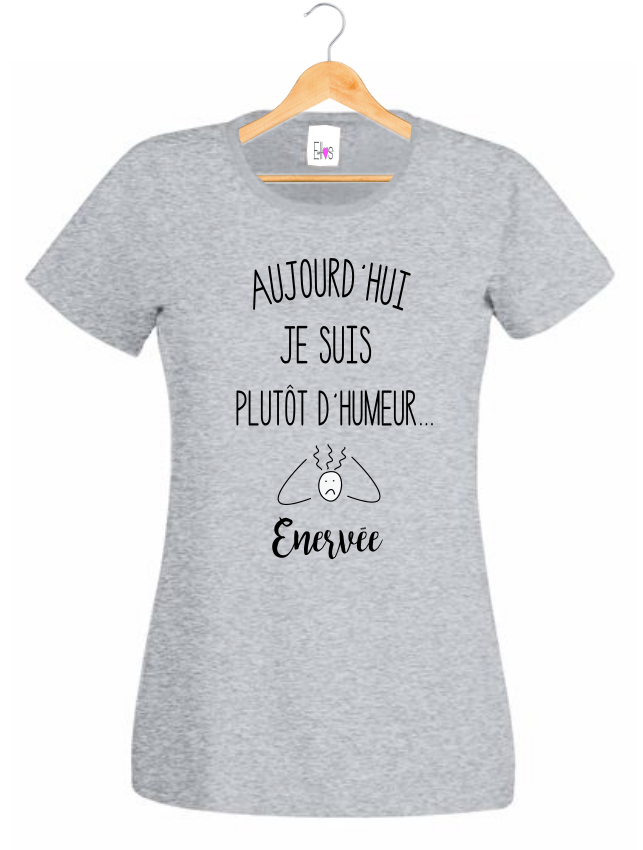 T-shirt "Aujourd'hui Énervée" - Humour Femme Mauvaise Humeur