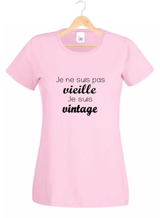 T-shirt "Je suis Vintage" - Cadeau Humour Anniversaire Femme