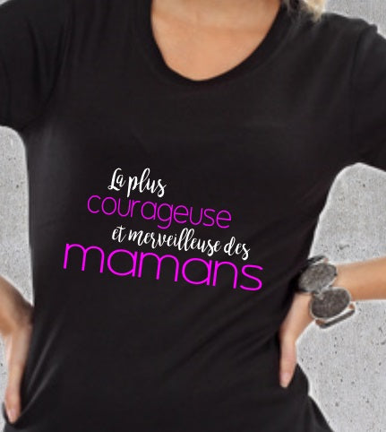 T-shirt "La plus courageuse et merveilleuse des mamans"