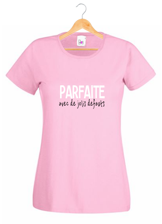 T-shirt "Parfaite avec de Jolis Défauts" - Cadeau Femme Humour et Autodérision