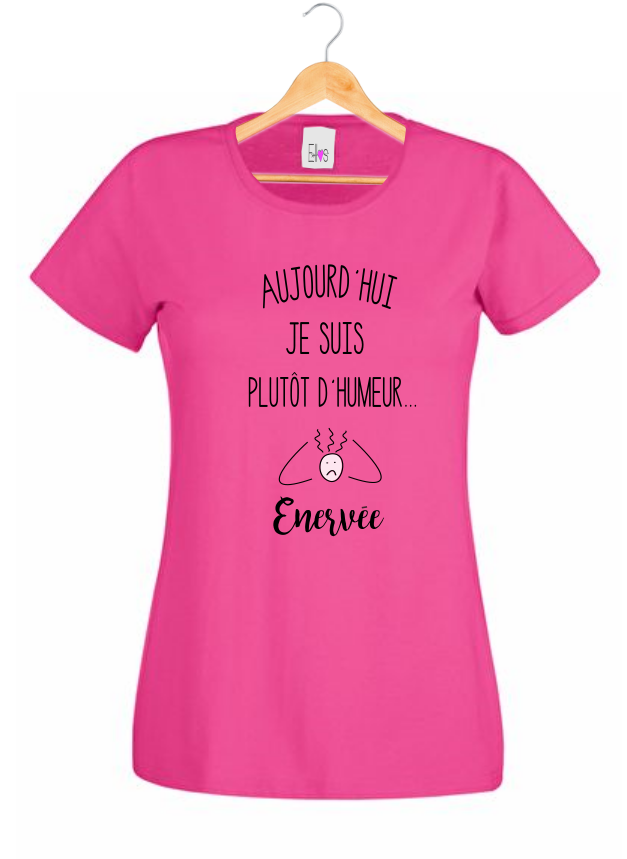 T-shirt "Aujourd'hui Énervée" - Humour Femme Mauvaise Humeur
