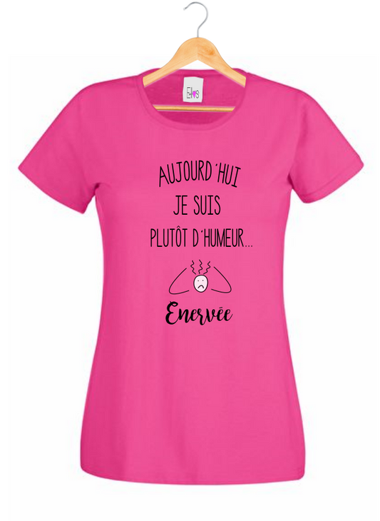 T-shirt "Aujourd'hui Énervée" - Humour Femme Mauvaise Humeur